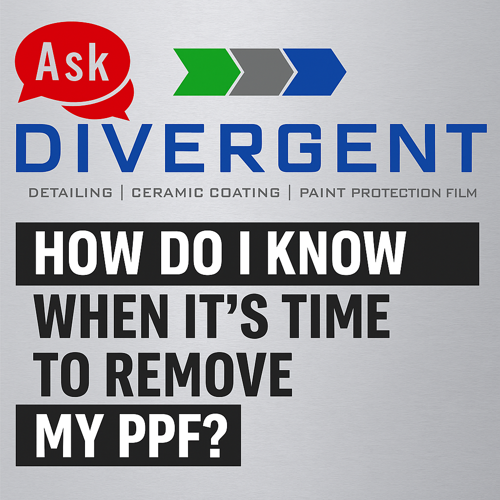 How Do I Know When It’s Time to Remove My PPF?